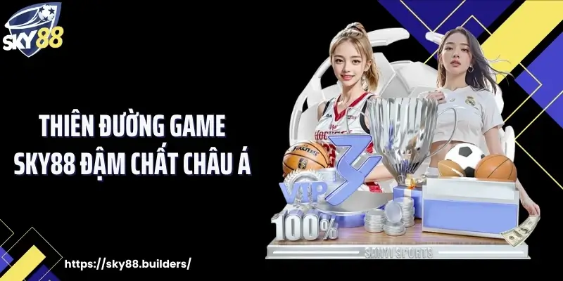 Thiên đường game SKY88 đậm chất châu Á
