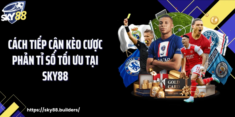 Cách tiếp cận kèo cược phản tỉ số tối ưu tại SKY88